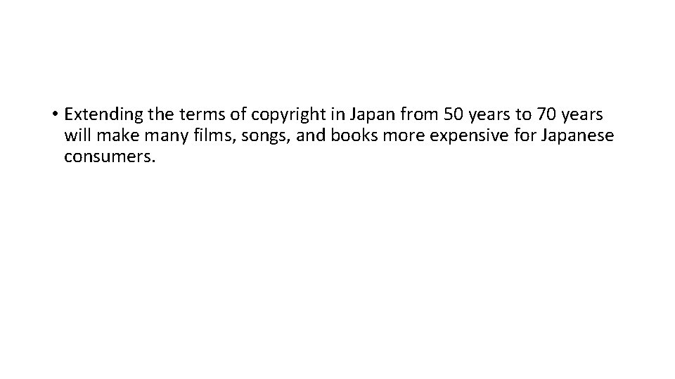  • Extending the terms of copyright in Japan from 50 years to 70