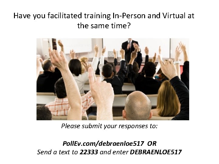 Have you facilitated training In-Person and Virtual at the same time? Please submit your