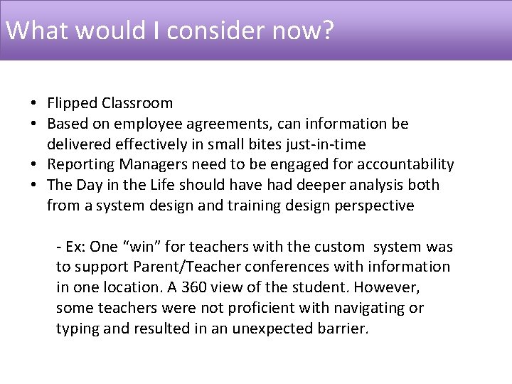 What would I consider now? • Flipped Classroom • Based on employee agreements, can