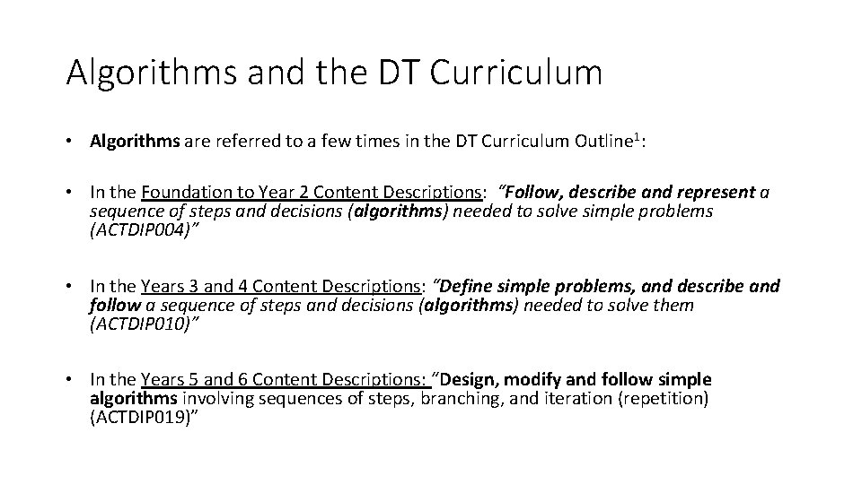 Algorithms and the DT Curriculum • Algorithms are referred to a few times in Algorithms and the DT Curriculum • Algorithms are referred to a few times in