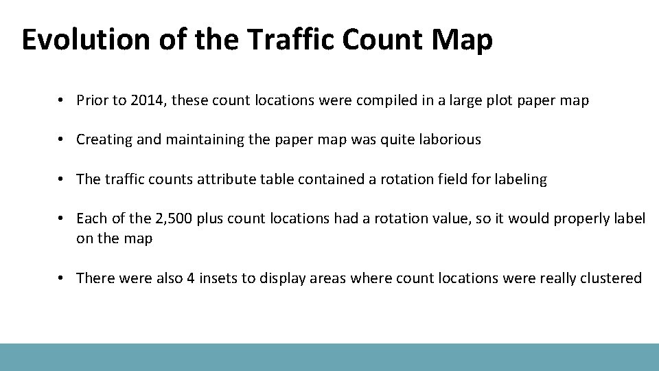 Evolution of the Traffic Count Map • Prior to 2014, these count locations were