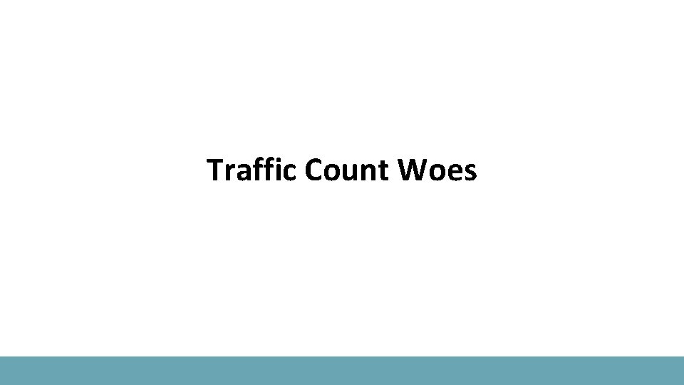 Traffic Count Woes 