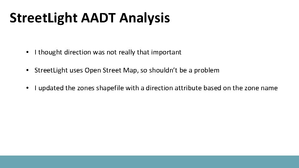Street. Light AADT Analysis • I thought direction was not really that important •