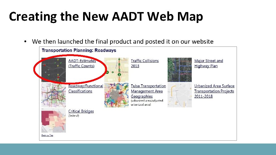 Creating the New AADT Web Map • We then launched the final product and