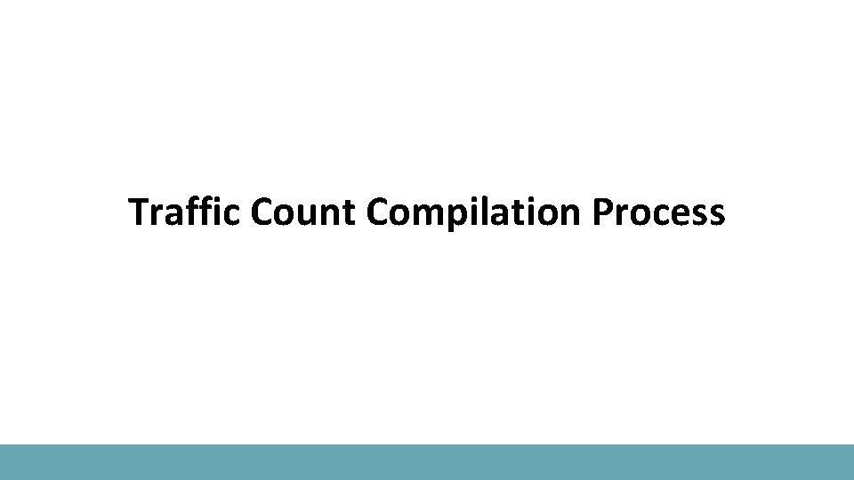 Traffic Count Compilation Process 