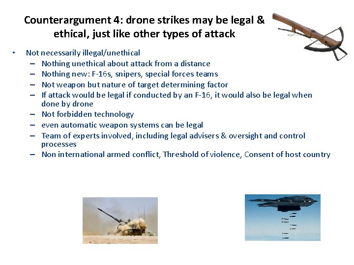 Counterargument 4: drone strikes may be legal & ethical, just like other types of