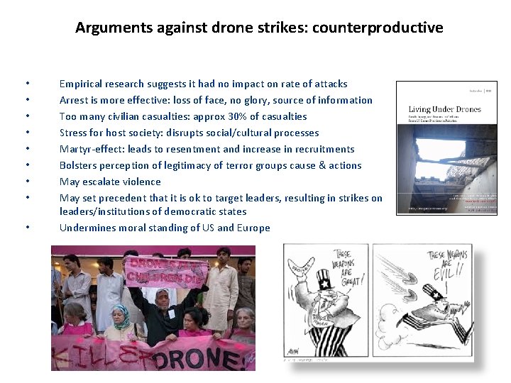 Arguments against drone strikes: counterproductive • • • Empirical research suggests it had no