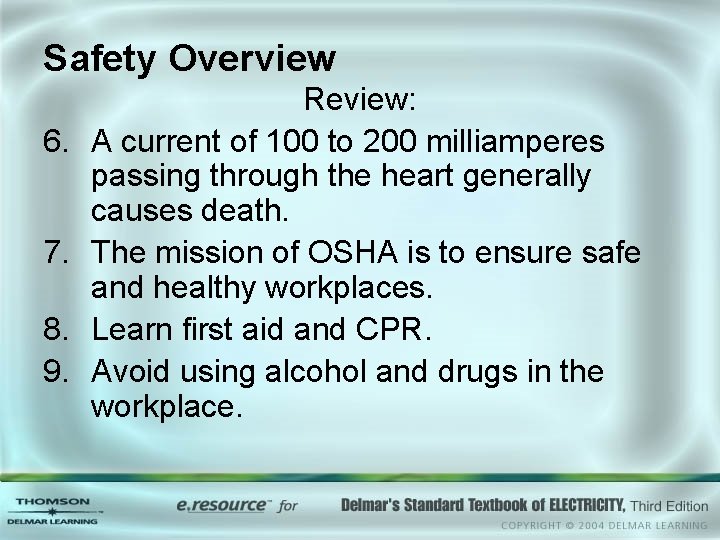 Safety Overview 6. 7. 8. 9. Review: A current of 100 to 200 milliamperes