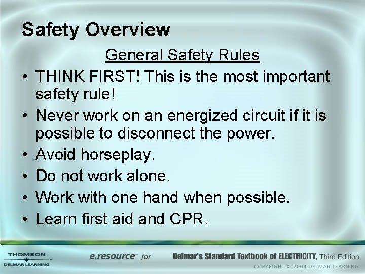 Safety Overview • • • General Safety Rules THINK FIRST! This is the most