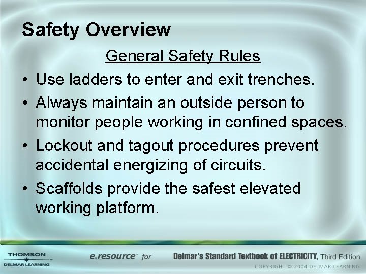 Safety Overview • • General Safety Rules Use ladders to enter and exit trenches.