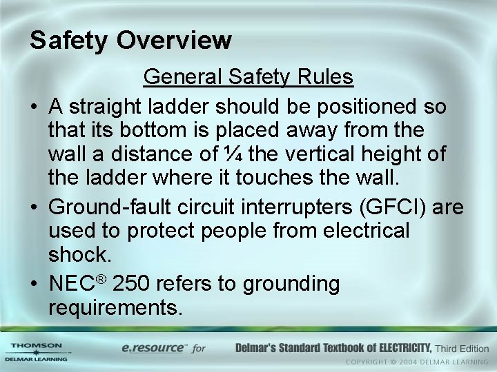 Safety Overview General Safety Rules • A straight ladder should be positioned so that