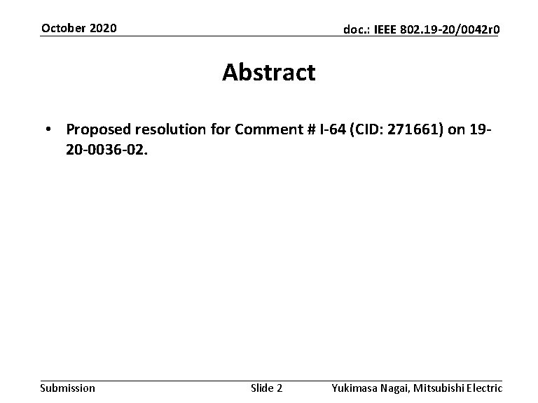 October 2020 doc. : IEEE 802. 19 -20/0042 r 0 Abstract • Proposed resolution