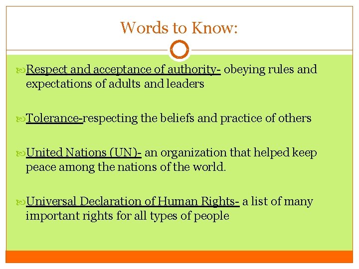 Words to Know: Respect and acceptance of authority- obeying rules and expectations of adults