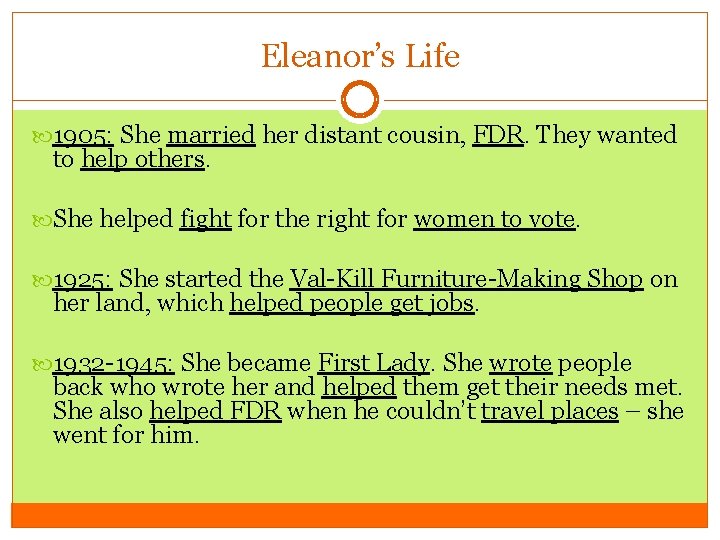 Eleanor’s Life 1905: She married her distant cousin, FDR. They wanted to help others.