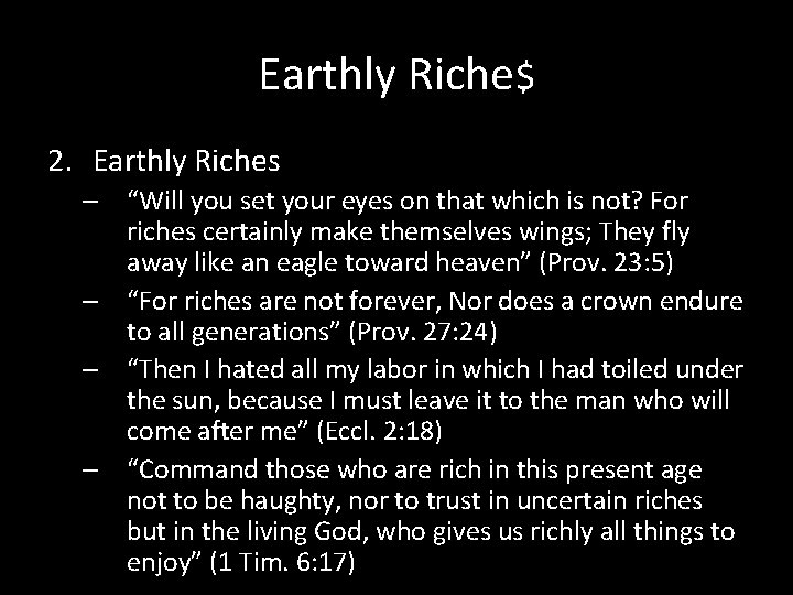 Earthly Riche$ 2. Earthly Riches – “Will you set your eyes on that which