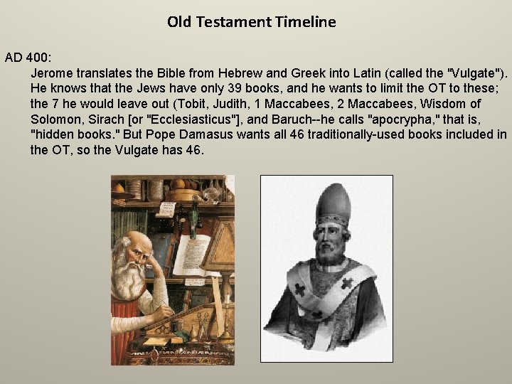 Old Testament Timeline AD 400: Jerome translates the Bible from Hebrew and Greek into