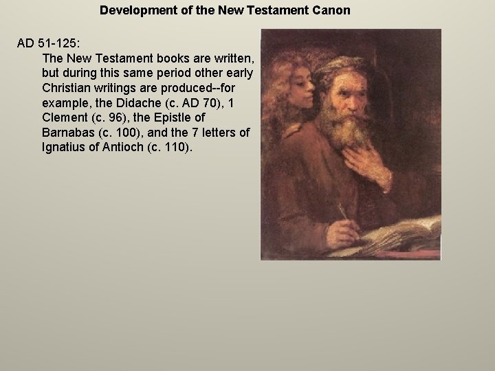 Development of the New Testament Canon AD 51 -125: The New Testament books are