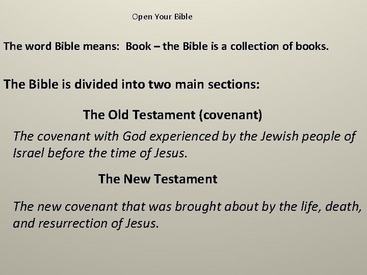 Open Your Bible The word Bible means: Book – the Bible is a collection