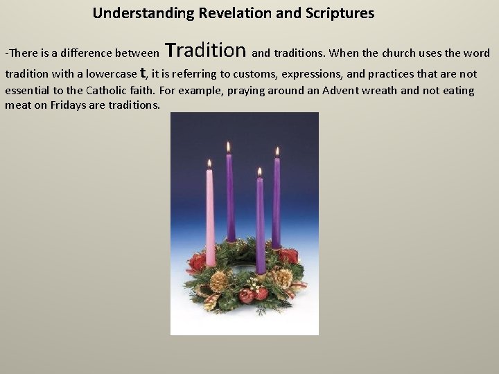 Understanding Revelation and Scriptures -There is a difference between Tradition and traditions. When the