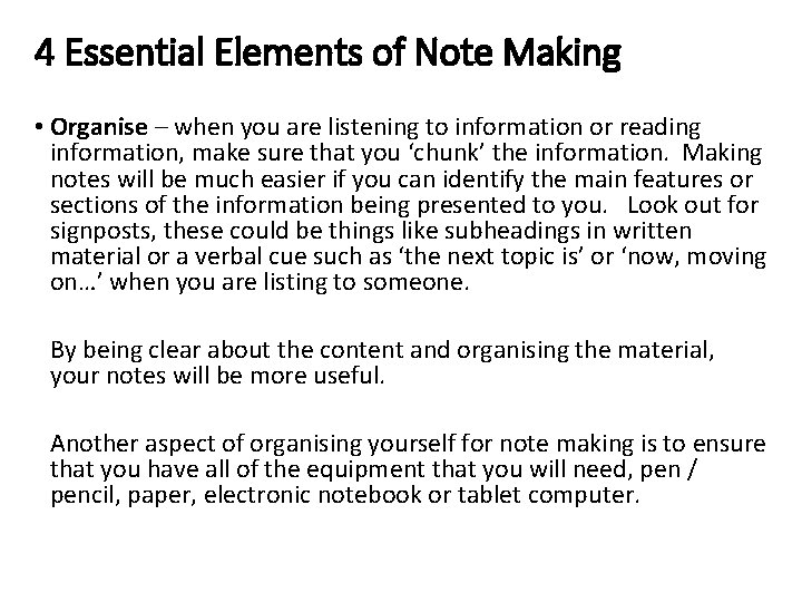 4 Essential Elements of Note Making • Organise – when you are listening to 4 Essential Elements of Note Making • Organise – when you are listening to
