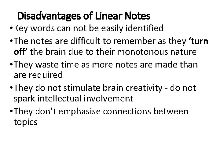 Disadvantages of Linear Notes • Key words can not be easily identified • The Disadvantages of Linear Notes • Key words can not be easily identified • The