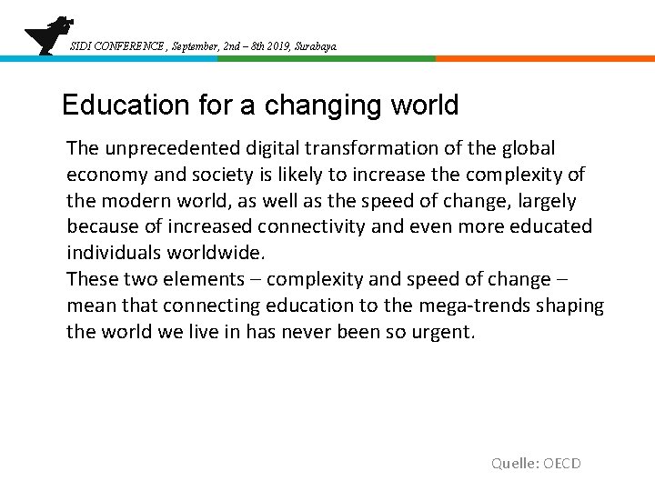 SIDI CONFERENCE , September, 2 nd – 8 th 2019, Surabaya Education for a