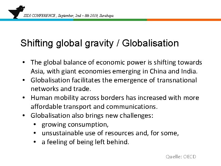 SIDI CONFERENCE , September, 2 nd – 8 th 2019, Surabaya Shifting global gravity