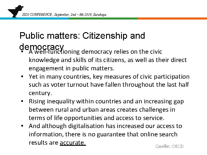 SIDI CONFERENCE , September, 2 nd – 8 th 2019, Surabaya Public matters: Citizenship