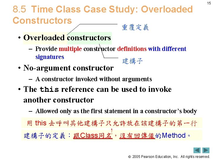 8. 5 Time Class Case Study: Overloaded Constructors 15 重覆定義 • Overloaded constructors –