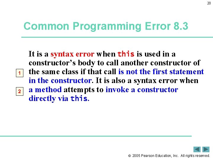 20 Common Programming Error 8. 3 1 2 It is a syntax error when
