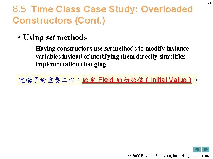 8. 5 Time Class Case Study: Overloaded Constructors (Cont. ) 23 • Using set