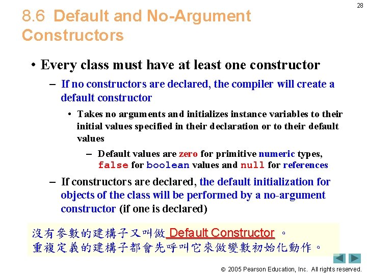 8. 6 Default and No-Argument Constructors 28 • Every class must have at least