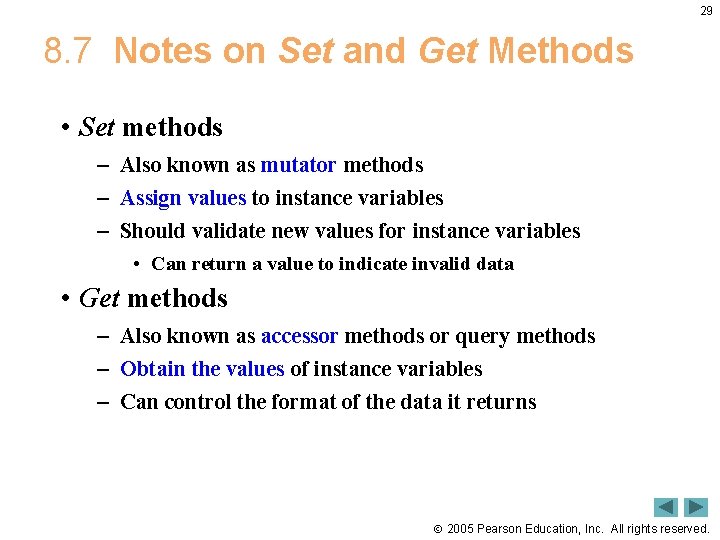 29 8. 7 Notes on Set and Get Methods • Set methods – Also