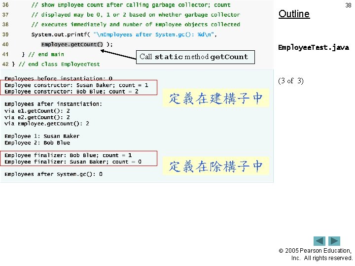 Outline 38 Employee. Test. java Call static method get. Count (3 of 3) 定義在建構子中