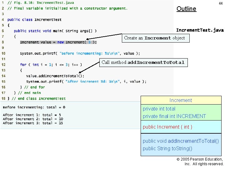 Outline 44 Increment. Test. java Create an Increment object Call method add. Increment. Total
