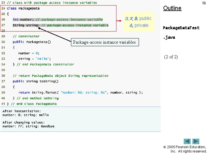 Outline 沒定義 public 或 private 56 Package. Data. Test. java Package-access instance variables (2