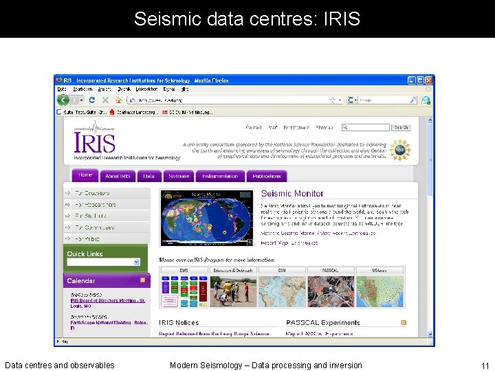 Seismic data centres: IRIS Data centres and observables Modern Seismology – Data processing and