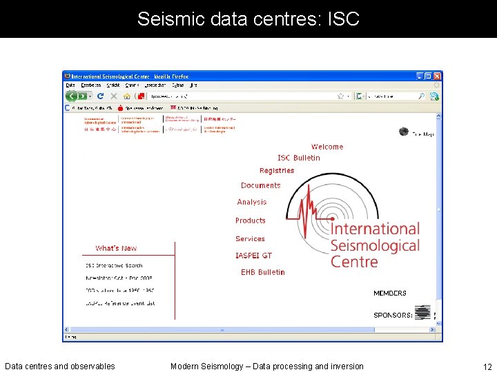 Seismic data centres: ISC Data centres and observables Modern Seismology – Data processing and