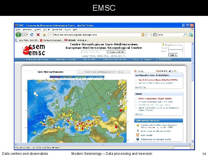 EMSC Data centres and observables Modern Seismology – Data processing and inversion 14 