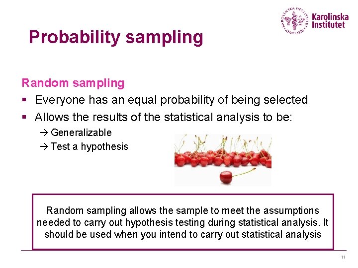 Probability sampling Random sampling § Everyone has an equal probability of being selected § Probability sampling Random sampling § Everyone has an equal probability of being selected §