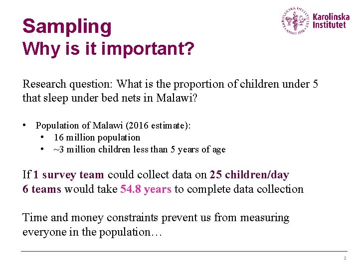 Sampling Why is it important? Research question: What is the proportion of children under Sampling Why is it important? Research question: What is the proportion of children under
