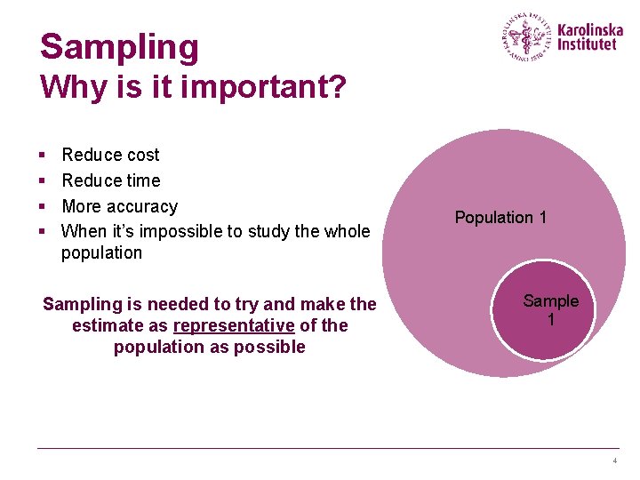 Sampling Why is it important? § § Reduce cost Reduce time More accuracy When Sampling Why is it important? § § Reduce cost Reduce time More accuracy When