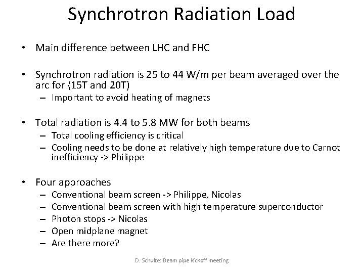 Synchrotron Radiation Load • Main difference between LHC and FHC • Synchrotron radiation is