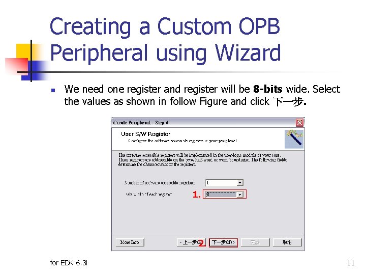 Creating a Custom OPB Peripheral using Wizard n We need one register and register