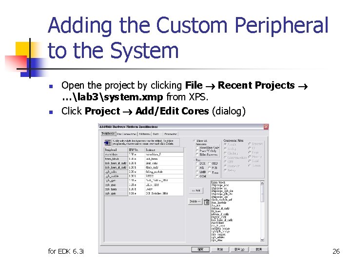 Adding the Custom Peripheral to the System n n Open the project by clicking