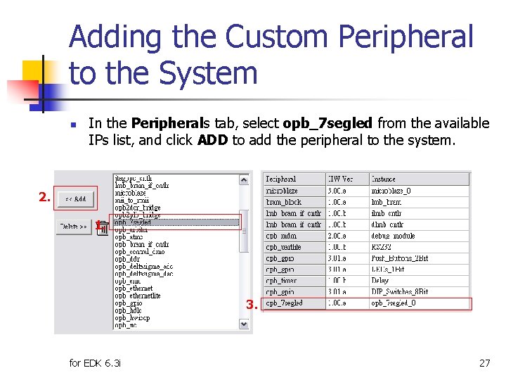 Adding the Custom Peripheral to the System n In the Peripherals tab, select opb_7