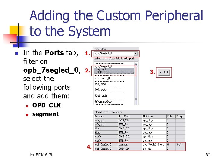 Adding the Custom Peripheral to the System n In the Ports tab, filter on