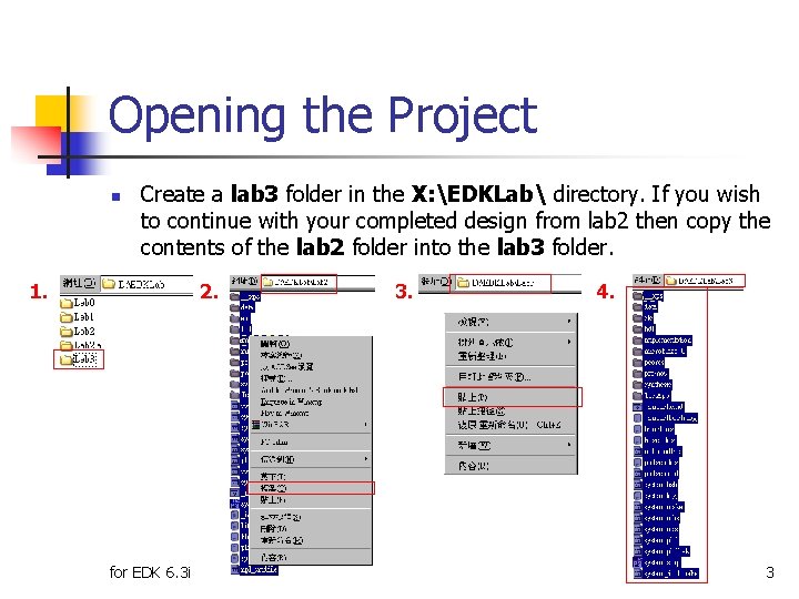 Opening the Project n Create a lab 3 folder in the X: EDKLab directory.