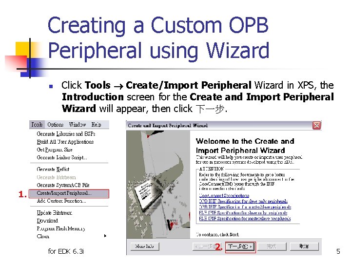 Creating a Custom OPB Peripheral using Wizard n Click Tools Create/Import Peripheral Wizard in