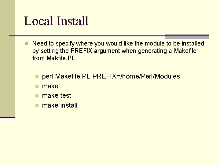 Local Install n Need to specify where you would like the module to be